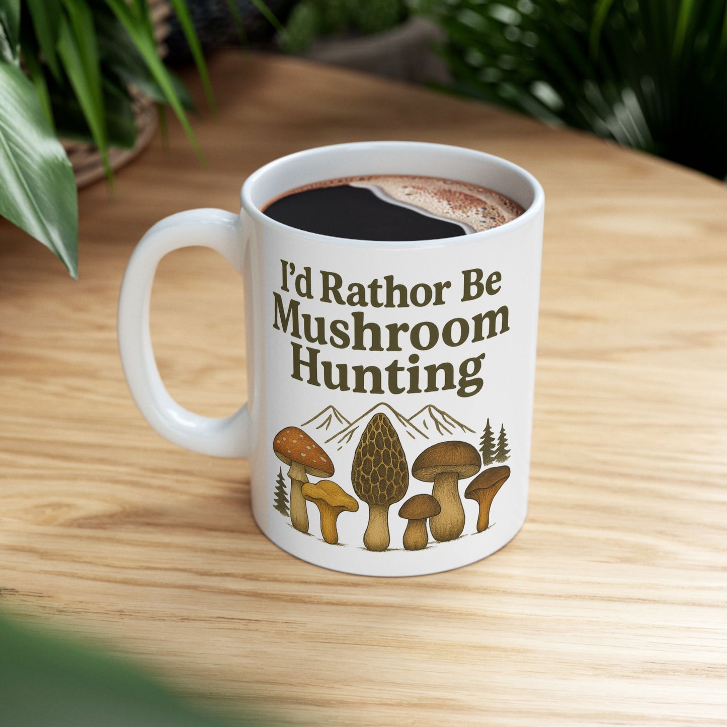 I'd Rather Be Mushroom Hunting Coffee Mug
